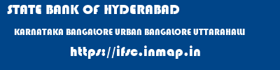 STATE BANK OF HYDERABAD  KARNATAKA BANGALORE URBAN BANGALORE UTTARAHALLI  ifsc code